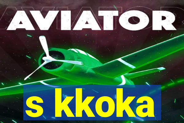 s kkoka